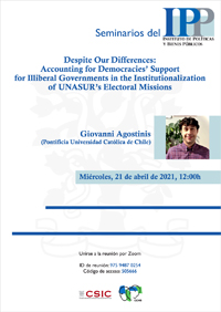 Seminarios del IPP: "Despite Our Differences: Accounting for Democracies’ Support for Illiberal Governments in the Institutionalization of UNASUR’s Electoral Missions"