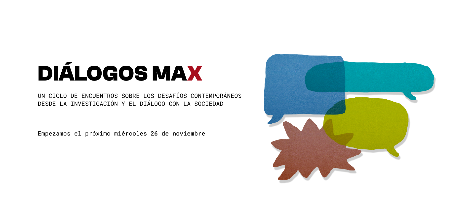 Diálogos MaX, un nuevo ciclo de encuentros abiertos al público