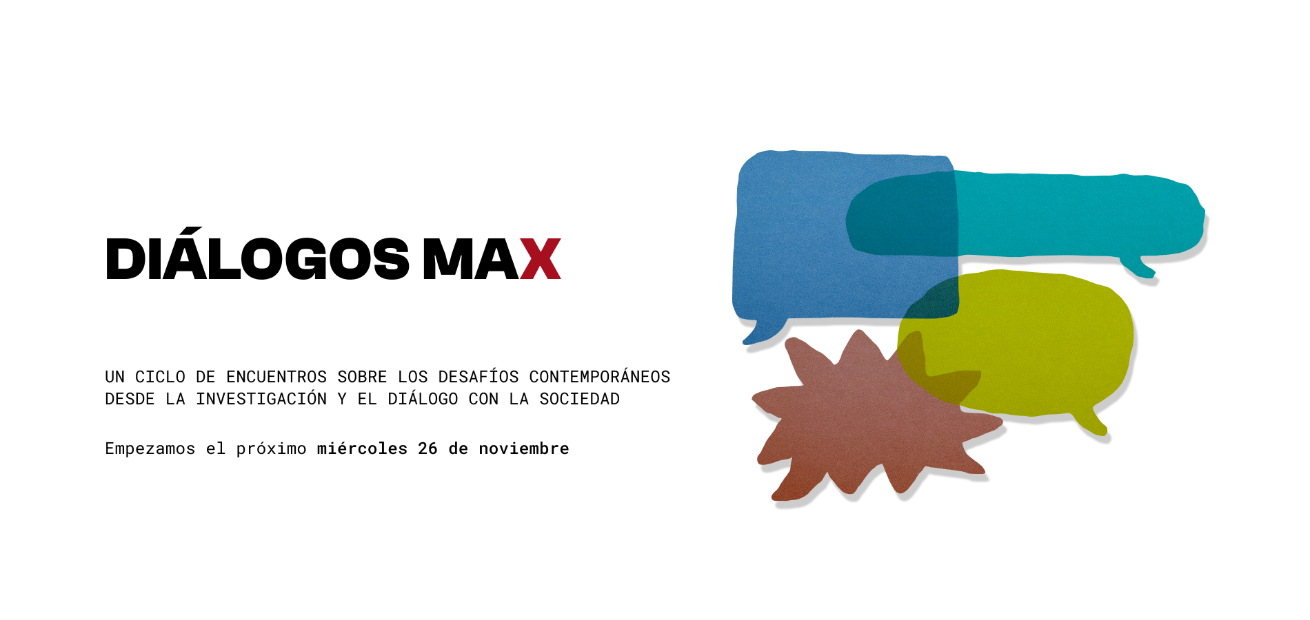 Diálogos MaX, un nuevo ciclo de encuentros abiertos al público