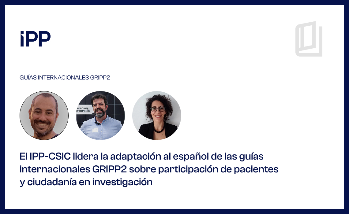 El IPP-CSIC lidera la adaptación al español de las guías internacionales GRIPP2 sobre participación de pacientes y ciudadanía en investigación