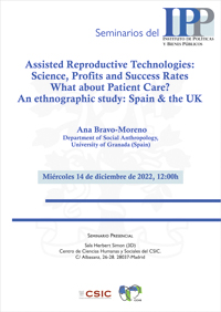 Seminarios del IPP: "Assisted Reproductive Technologies: Science, Profits and Success Rates What about Patient Care? An ethnographic study: Spain & the UK"