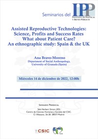 Seminarios del IPP: "Assisted Reproductive Technologies: Science, Profits and Success Rates What about Patient Care? An ethnographic study: Spain & the UK"